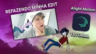 Alight Motion Tutorial - Refazendo Minha Edit do Goularte