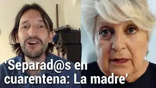 'Separad@s en cuarentena #4: La madre' Cortometraje