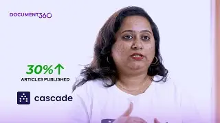 Improved Publishing Knowledge Base articles by 30%: Cascade x Document360 Case study