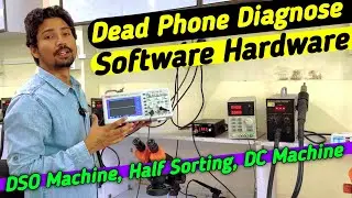 Dead Phone Diagnose, Software/Hardware, DSO/DC Machine All Best 😱