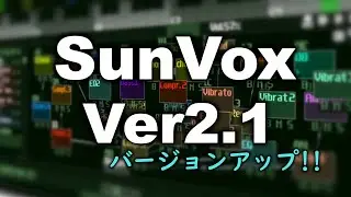 [SunVox] SunVox has been updated to version 2.1!!