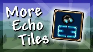 This Terraria Mod is a GODSEND for builders - tModLoader More Echo Tiles Mod