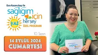 Sağlığım İçin Herşey 14 Eylül Cumartesi Programı