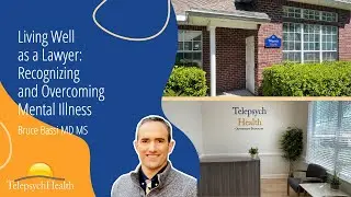Lawyer Mental Health - Recognizing a Problem and Finding Treatment - Psychiatrist Explains
