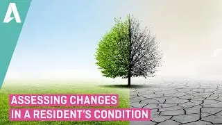 Assessing Changes in a Resident’s Condition - Preview