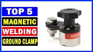 Top 5 Best Magnetic Welding Ground Clamp Of 2024