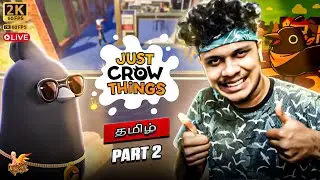 Just Crow Things (PART 2) | 2K 60 FPS | Just Crow Things Tamil | Tamil Gaming | Just Crow Things