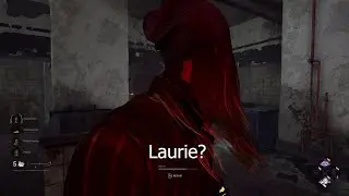Laurie are you ok? - DBD