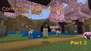 Continue Makes House | Minecraft Bedrock 1.21.51 (Part 3)