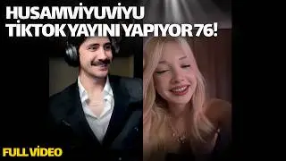 HUSAMVİYUVİYU TİKTOK YAYINI YAPIYOR 76! (FULL YAYIN TEKRARI)
