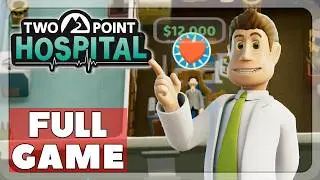 Two Point Hospital - Full game walkthrough, All Hospitals 3 stars [4k HD, no commentary]