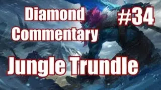 Season 3 | Rework Jungle Trundle | Diamond Gameplay Commentary | League of Legends