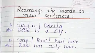 Rearrange the words to make sentences