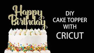 How To Make A Cake Topper With Cricut | Jtru Designs