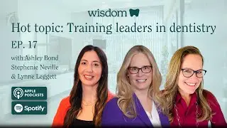 Hot topic: Training leaders in dentistry with Lynne Leggett