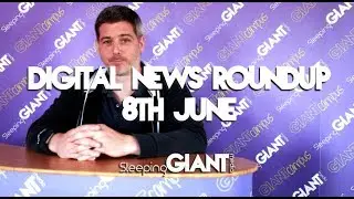 Digital News Roundup - 8th June