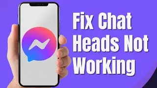 How To Fix Messenger Chat Heads Not Working | Messenger Bubble Not Showing (2024)