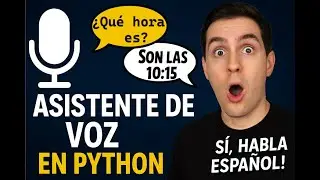 ¡Crea tu propio ASISTENTE DE VOZ con Python en 10 minutos!
