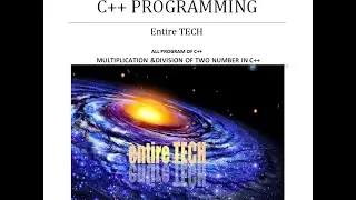 MULTIPLICATION &DIVISION OF TWO NUMBER THROUGH C++ PROGRAMMING LANGUAGE(Learn all program of c++)