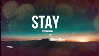 Rihanna - STAY ft.  Mikky Ekko (LYRICS)