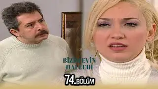 Bizim Evin Halleri 74. Bölüm