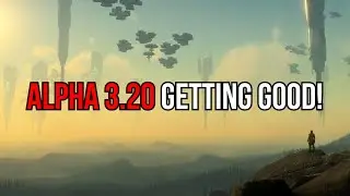 Star Citizen Alpha 3.20 Is Getting Good!
