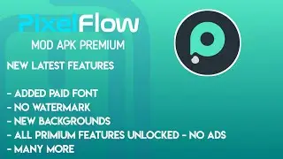 PixelFlow Pro Mod Apk Unlocked Premium | PixelFlow No Watermark | Lasted Version 2020