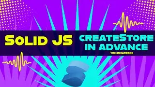 createStore in Advance | Solid JS tutorials | Part 26