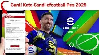 Cara Mengganti Password efootball Pes 2025 dengan Mudah | Cara Mengganti Password Konami