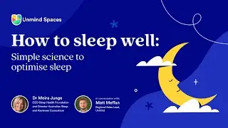 Unmind APAC Presents | How to sleep well: Simple science to optimise your sleep