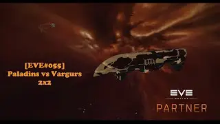 [EVE#055] Паладины против Варгуров 2х2  // Paladins vs Vargurs !розыгрыш