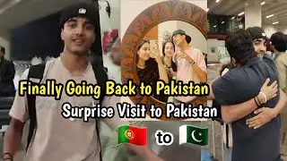 Going Back To Pakistan 🇵🇹 🛫 🇵🇰 |  Surprise Visit To Pakistan | Family Vlog