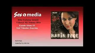 Narîn Feqe - Çawa Eze Te Jı Bir Kım