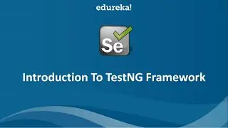 Introduction to TestNG Framework | Selenium with Java | Basics to Advanced | Interview | Module 6