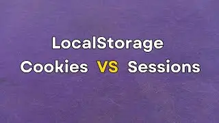 الفرق بين | Cookies vs Sessions vs LocalStorage