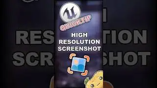 Unreal Engine QUICKTIP - High Resolution Screenshot