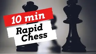 10 min Rapid Chess on Chess com -- Part #3