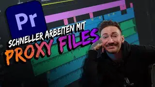 4K flüssig bearbeiten | Proxies einstellen & verwenden - Adobe Premiere Pro