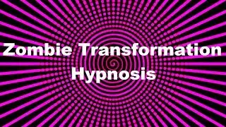 Zombie Transformation Hypnosis
