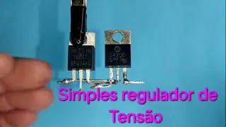 Como Fazer um Simples e Eficiente Regulador de Tensão.