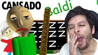 BALDI is TIRED... - DeGoBooM