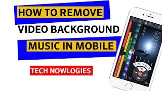 Find How to Remove Background Voice From Your Video in Your Mobile | Technowlogies