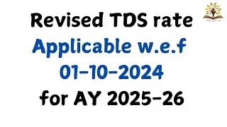 Revised tds rate for AY 2025-26 | CBDT notified revised tds rate applicable w.e.f 01-10-2024