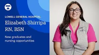 Elizabeth Shirripa, RN: New graduate opportunities  | Tufts Medicine Lowell General Hospital