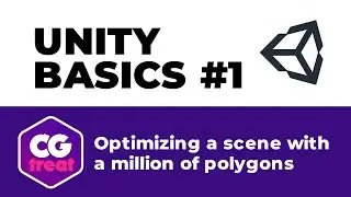 Unity Basics - Optimizing a scene with a million of polygons