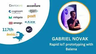 “Rapid IoT prototyping with Balena” by Gabriel Novak from Ness Digital Engineering @117th DevClub.lv