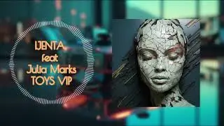 IJENTA feat. Julia Marks - Toys VIP