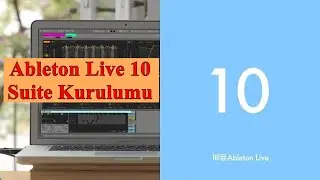 Ableton Live 10 Suite Kurulumu & Full İndir @2020
