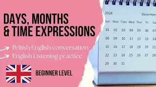 Easy English Podcast for Beginners - Days, Months and Time Expressions
