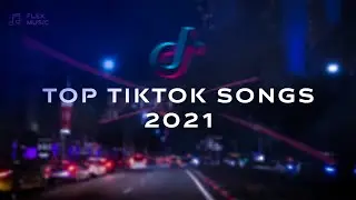 Top TikTok Songs 2021 #1 | Best Tik Tok Songs 2021 | Best TikTok Music 2021